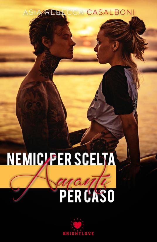 Nemici per scelta, amanti per caso - Asia Rebecca Casalboni - copertina