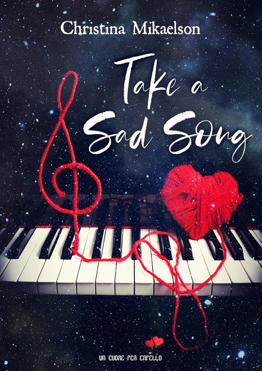 Take a sad song. Ediz. italiana - Christina Mikaelson - copertina