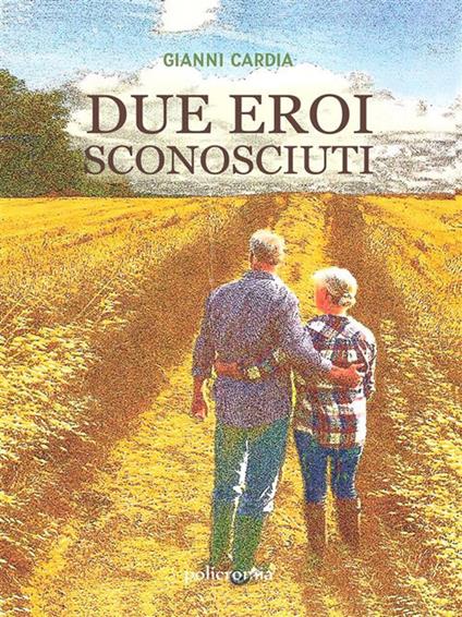 Due eroi sconosciuti - Gianni Cardia - ebook