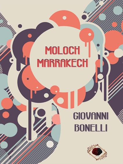 Moloch Marrakech - Giovanni Bonelli - copertina