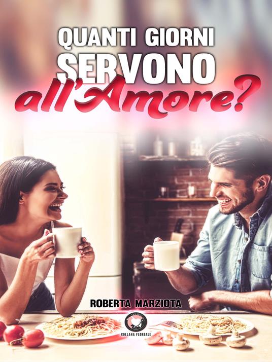 Quanti giorni servono all'amore? - Roberta Marziota - copertina