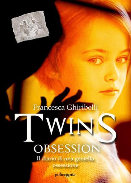 Twins obsession. Il diario di una gemella ossessione - Francesca Ghiribelli - ebook