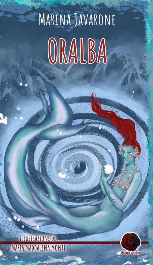 Oralba - Marina Javarone,Maria Maddalena Monti - ebook