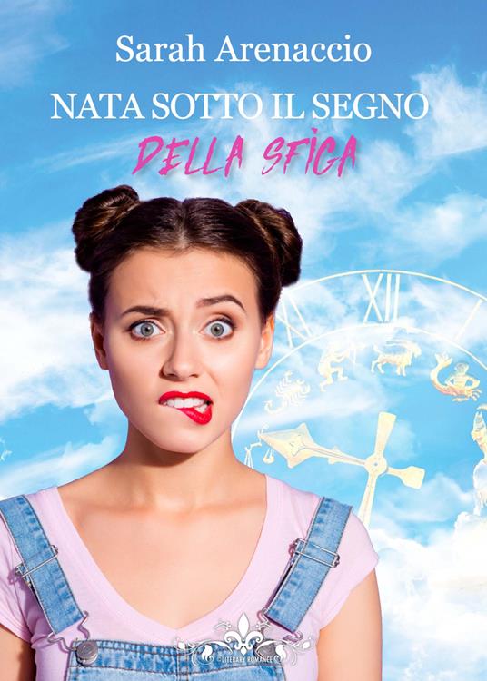 Nata sotto il segno della sfiga - Sarah Arenaccio - copertina