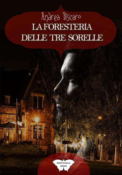 La foresteria delle tre sorelle - Andrea Biscaro - copertina