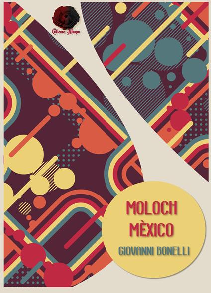 Moloch. Mèxico - Giovanni Bonelli - copertina