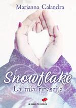 Snowflake. La mia rinascita