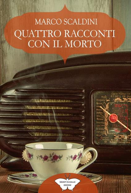 Quattro racconti con il morto - Marco Scaldini - copertina