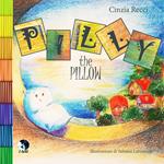 Pilly the pillow. Ediz. italiana e inglese