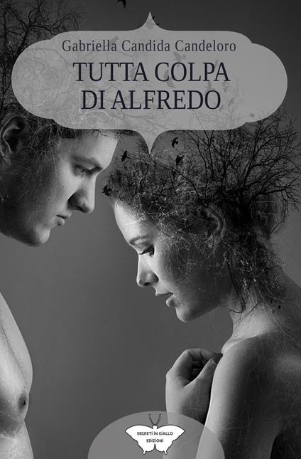 Tutta colpa di Alfredo - Gabriella Candida Candeloro - copertina