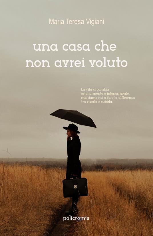 Una casa che non avrei voluto - Maria Teresa Vigiani - copertina