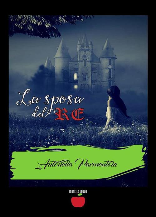 La sposa del re - Antonella Parmentola - ebook