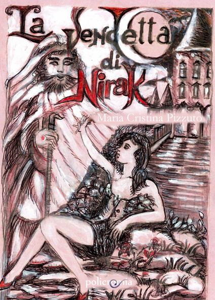 La vendetta di Nirak - Maria Cristina Pizzuto - copertina