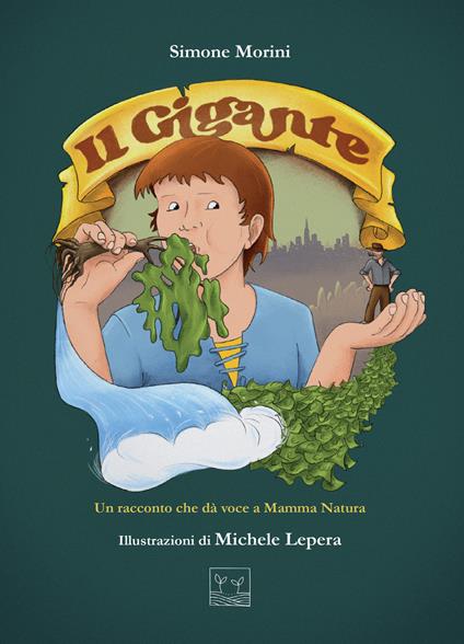 Il gigante. Un racconto che dà voce a Mamma Natura - Simone Morini - copertina