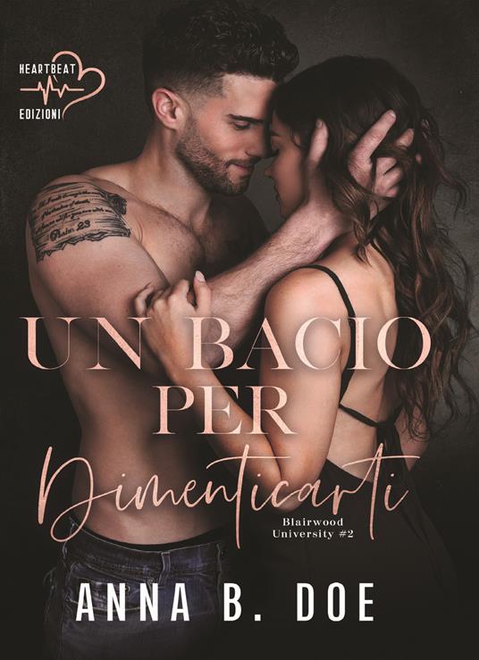 Un bacio per dimenticarti. Blairwood University. Vol. 2 - Anna B. Doe - copertina