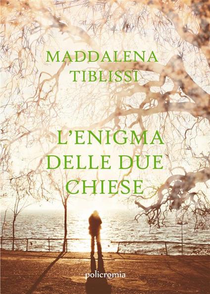 L' enigma delle due chiese - Maddalena Tiblissi - ebook