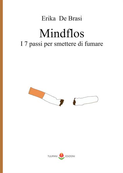 Mindflos. I 7 passi per smettere di fumare - Erika De Brasi - copertina