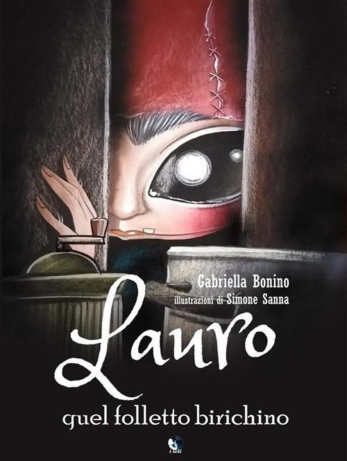 Lauro. Quel folletto birichino - Gabriella Bonino,Simone Sanna - ebook