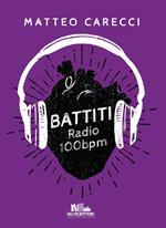 Battiti. Radio 100 bpm