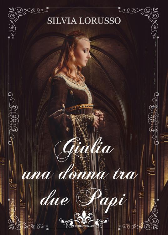 Giulia una donna tra due Papi - Silvia Lorusso - copertina