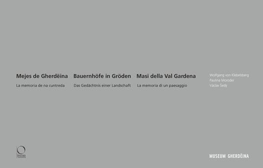 Masi della val Gardena. La memoria di un paesaggio. Ediz. ladina, tedesca e italiana - Wolfgang von Klebelsberg,Paulina Moroder,Václav Sedý - 2