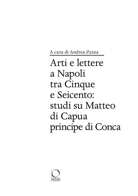 Arti e lettere a Napoli tra Cinque e Seicento: studi su Matteo di Capua Principe di Conca - 2
