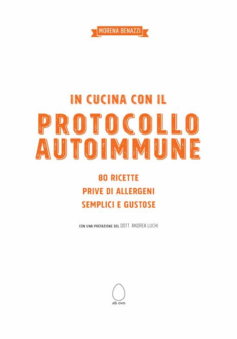 In cucina con il protocollo autoimmune. 80 ricette prive di allergeni, semplici e gustose - Morena Benazzi - 2