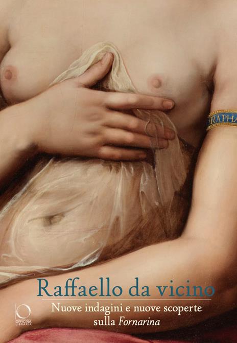 Raffaello da vicino Nuove indagini e nuove scoperte sulla Fornarina - copertina