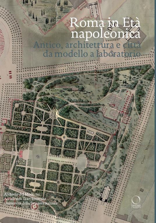 Roma in età napoleonica. Antico, architettura e città. Modello e laboratorio - 2