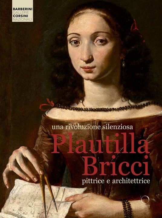 Una rivoluzione silenziosa. Plautilla Bricci pittrice e architettrice. Ediz. a colori - copertina