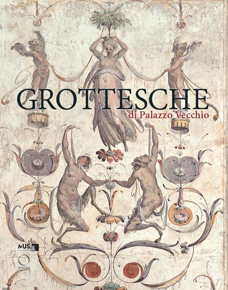 Grottesche di Palazzo Vecchio. Una guida - Valentina Zucchi,Alessandro Cecchi - copertina