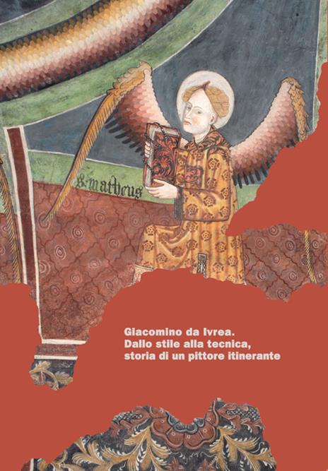 Giacomino da Ivrea. Dallo stile alla tecnica, storia di un pittore itinerante - Bernardo Oderzo Gabrieli - copertina