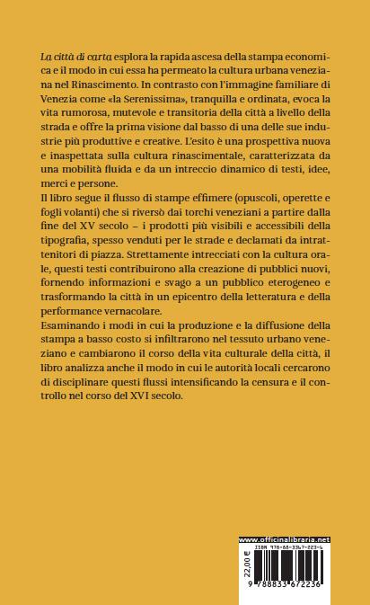 La città di carta. Stampa effimera e cultura urbana nella Venezia del Rinascimento - Rosa Salzberg - 9