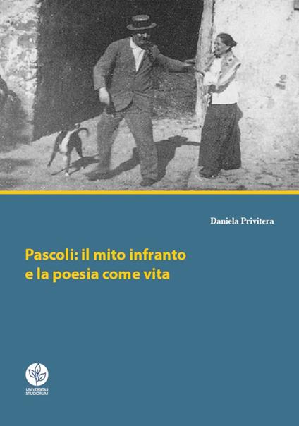 Pascoli: il mito infranto e la poesia come vita - Daniela Privitera - copertina