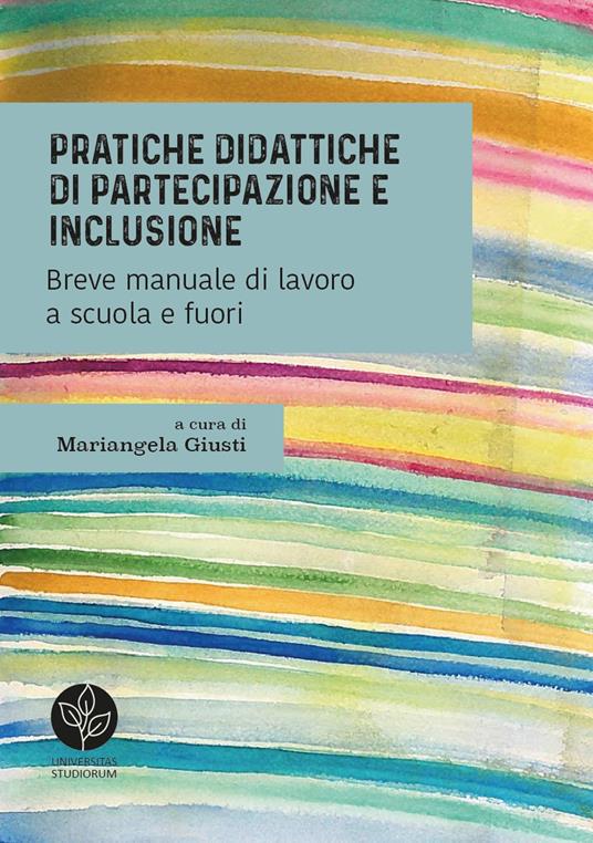 Pratiche didattiche di partecipazione e inclusione. Breve manuale di lavoro a scuola e fuori - copertina