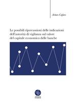 Le possibili ripercussioni delle indicazioni dell'autorità di vigilanza sul valore del capitale economico delle banche