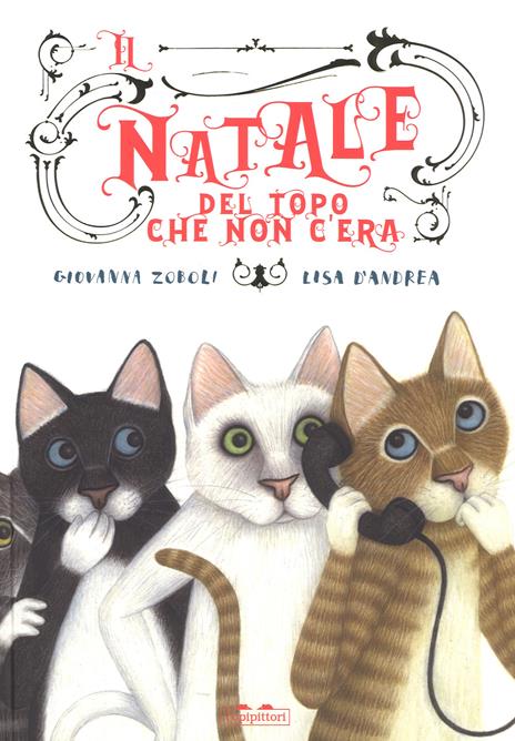 Il Natale del topo che non c'era. Ediz. a colori - Giovanna Zoboli - copertina