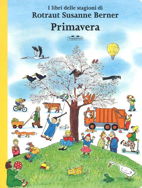 Primavera. I libri delle stagioni. Ediz. a colori - Rotraut Susanne Berner - copertina