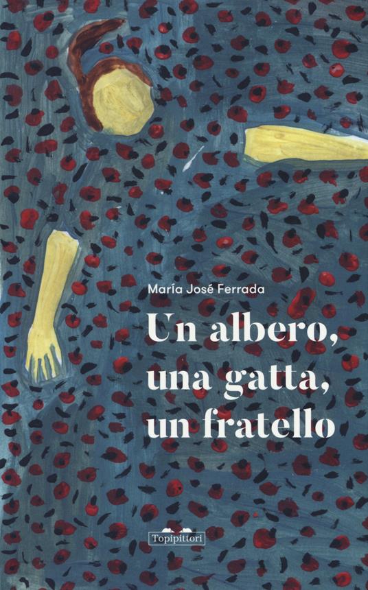 Un albero, una gatta, un fratello - Maria José Ferrada - copertina