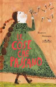 Libro Le cose che passano. Ediz. a colori Beatrice Alemagna