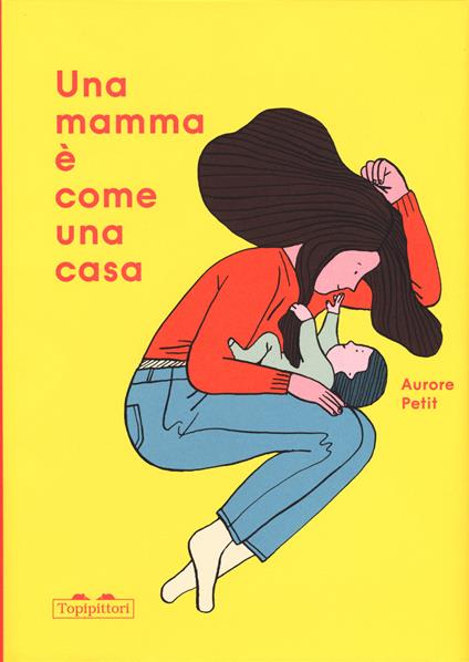 Una mamma è come una casa. Ediz. a colori - Aurore Petit - copertina