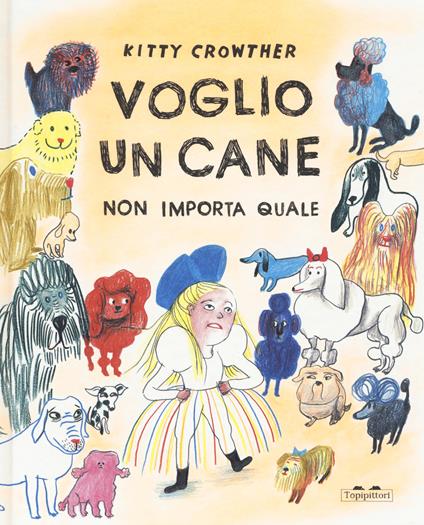 Voglio un cane. Non importa quale. Ediz. a colori - Kitty Crowther - copertina