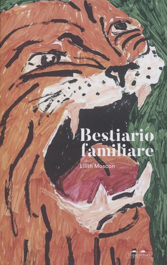 Bestiario familiare - Lilith Moscon - copertina