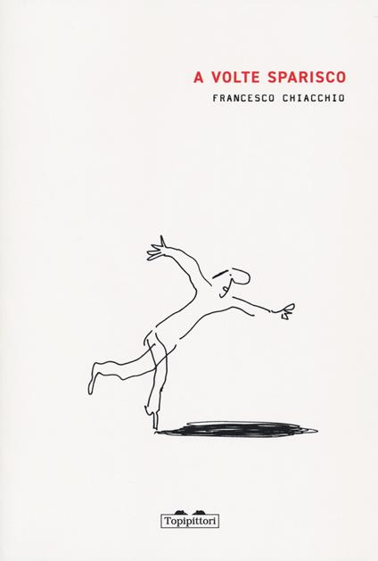 A volte sparisco. Ediz. a colori - Francesco Chiacchio - copertina