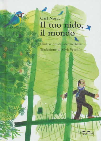 Il tuo nido, il mondo - Carl Norac,Anne Herbauts - copertina