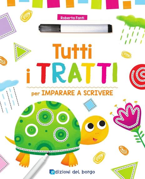 Tutti i tratti per imparare a scrivere. Con pennarello con inchiostro a base d'acqua - Roberta Fanti - copertina