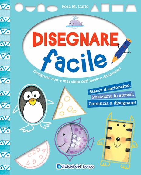 Disegnare facile. Ediz. a colori - M. Rosa Curto - copertina