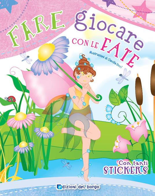 Fare giocare con la fate. Con adesivi. Con gadget - Roberta Fanti - copertina