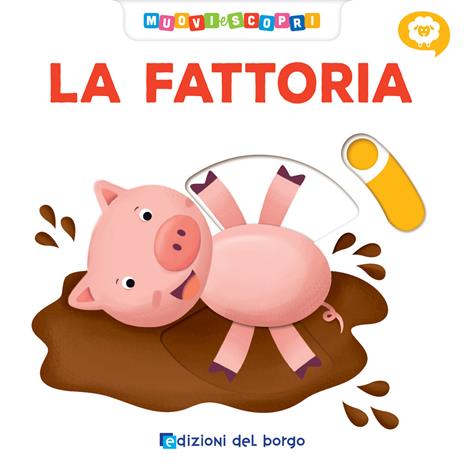 La fattoria. Muovi e scopri - Deborah Forni - copertina