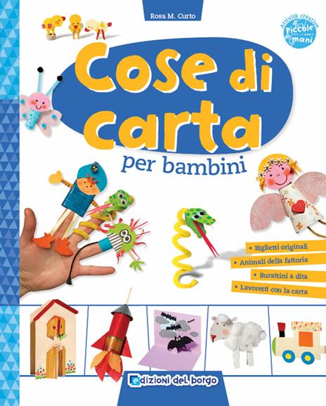 Cose di carta per bambini. Ediz. illustrata - Rosa Maria Curto - copertina